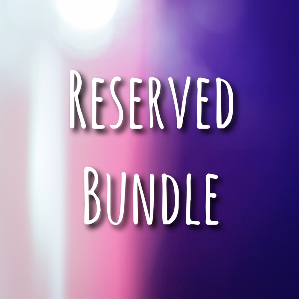 Reserved Bundle!